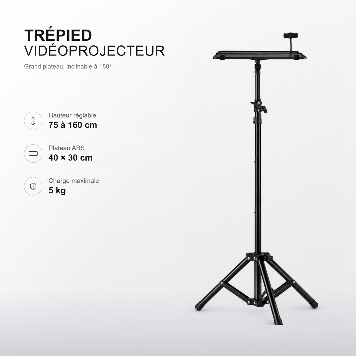 Dimensions du trépied vidéoprojecteur grand plateau : 75 à 160 cm, plateau 40 × 30 cm, charge 5 kg